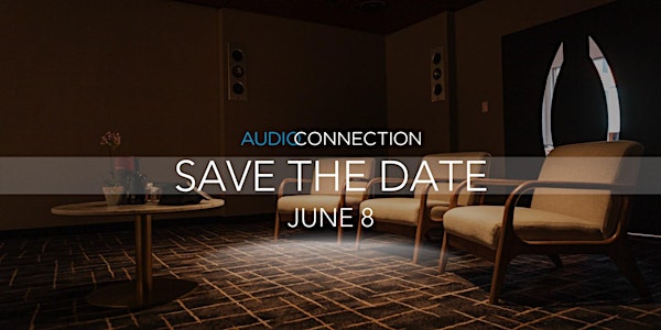 Audio Connection - Grand Reopening - Sold Out - Waitlist details below