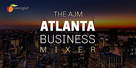 The AJM Atlanta Business Mixer tickets