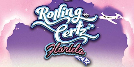 ROLLING CERTZ FL TOUR  2022 TAMP HOSTED BY @EURO_V