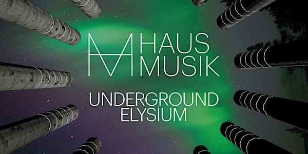 HAUS MUSIK: Underground Elysium