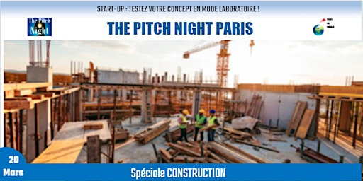 Pitch Night Paris spécial "CONSTRUCTION "