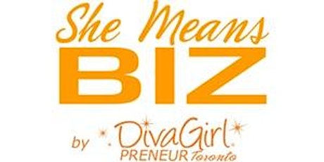 She Means Biz: Secrets of Money Making Women in Biz - by DivaGirl Preneur primary image
