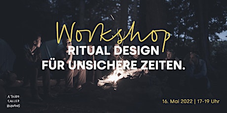 Primaire afbeelding van Workshop: Ritual Design für unsichere Zeiten