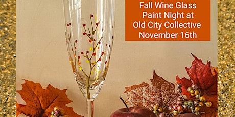 Fall BYOB Wine Glass Paint & Gourmet Food Event at Old City Collective primary image