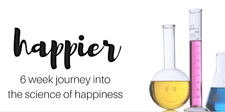 Happier: 6 Week Journey Into the Science of Happiness primary image