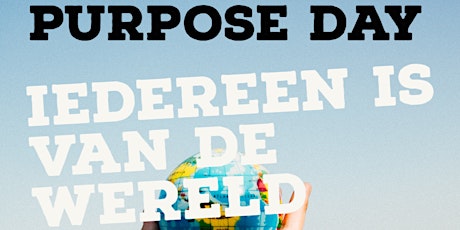 Purpose Day: Iedereen is van de wereld tickets