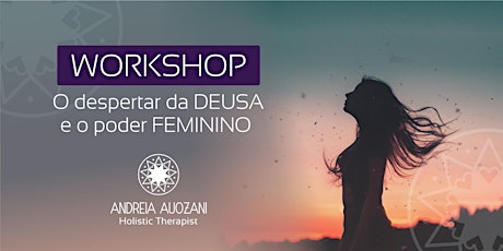 Imagem principal do evento WORKSHOP O DESPERTAR DA DEUSA E PODER FEMININO - PRESENCIAL