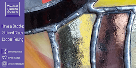 Pontefract Castle: Have a Dabble - Stained Glass Copper Foiling primary image