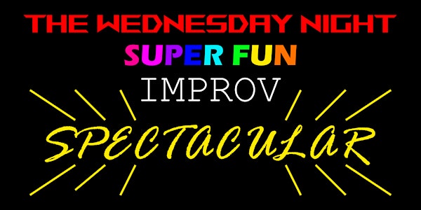 Low Bar Comedy PRESENTS: The Wednesday Night Super Fun Improv SPECTACULAR