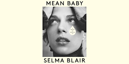 Selma Blair presents Mean Baby