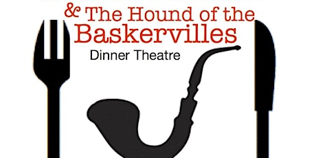 Sherlock Holmes and the Hound of the Baskervilles Dinner Theatre