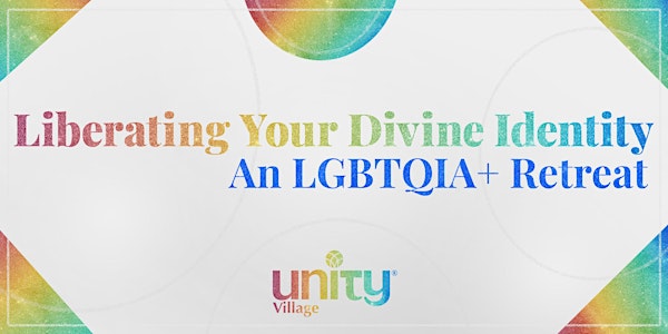 Liberating Your Divine Identity: An LGBTQIA+ Retreat VIP Registration