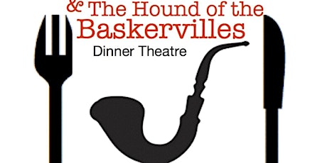 Sherlock Holmes and the Hound of the Baskervilles Dinner Theatre