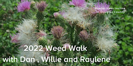 Hauptbild für 2022 Weed Walk with Dan Nosal,  Willie Wilkins, and Raylene Owen
