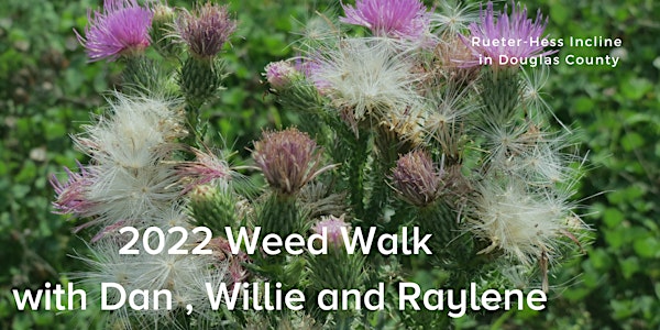 2022 Weed Walk with Dan Nosal,  Willie Wilkins, and Raylene Owen