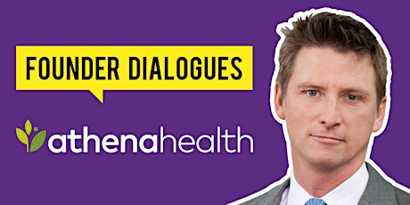 Founder Dialogues Featuring athenahealth's Jonathan Bush primary image