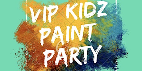 VIP KIDZ PAINT PARTY