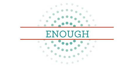 ENOUGH - 6 week series primary image