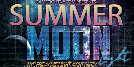 Summer Moonlight Jewel Yacht NYC Midnight Yacht Friday Party 2022 tickets