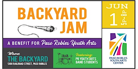 2nd Annual Backyard Jam Benefit for Paso Robles Youth Arts Center tickets