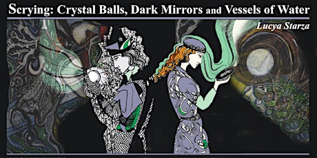 Lucya Starza - Scrying: Crystals Balls, Dark Mirrors and Vessels of Water biglietti