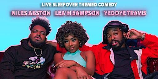 Spend the Night w Niles Abston, Lea'h Sampson, and Yedoye Travis
