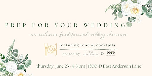 Prep For Your Wedding - An exclusive food focused wedding showcase