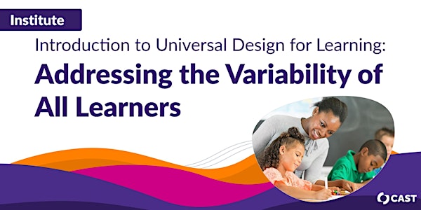 Introduction to UDL: Addressing the Variability of All Learners