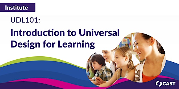 UDL101: Introduction to Universal Design for Learning - Summer 2022