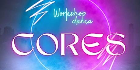 Workshop de Dança - CORES ingressos