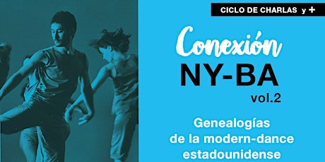 Imagen principal de / CONEXIÓN NY-BA / Encuentros de Historia de la Danza / Fecha 2: DANZA MODERNA