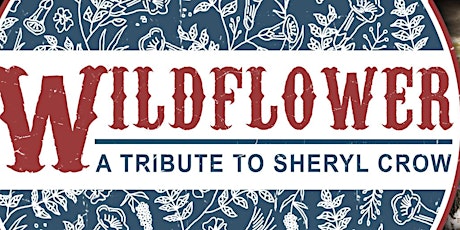 Wildflower: a Sheryl Crow Tribute w/American Fool: John Mellencamp tribute