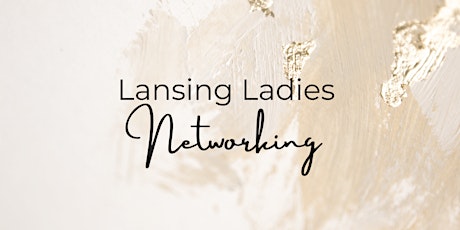 Lansing Ladies Networking Night tickets