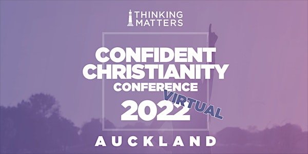 Virtual Confident Christianity Conference 2022 - Auckland