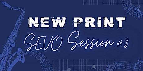 Newprint: SEVO Sessions  #3 primary image