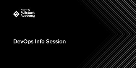 DevOps Info Session powered by Fullstack Academy tickets