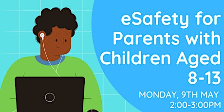 eSafety for Parents and Carers with children aged 8-13 primary image