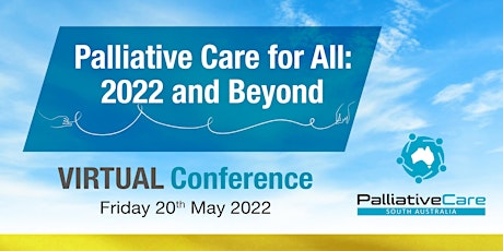 Palliative Care for All: 2022 and Beyond - Virtual Conference primary image