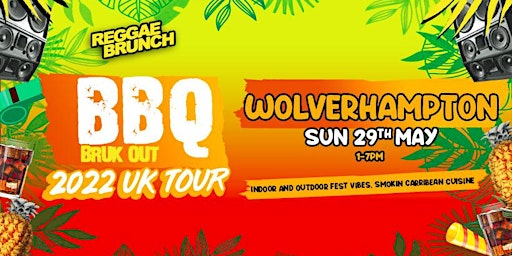 The Reggae Brunch - BBQ Bruk Out -Wolverhampton 29th May 2022