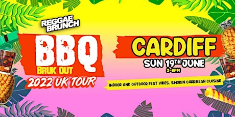 Reggae Brunch - BBQ Bruk Out -Cardiff 19th  June  2022 tickets