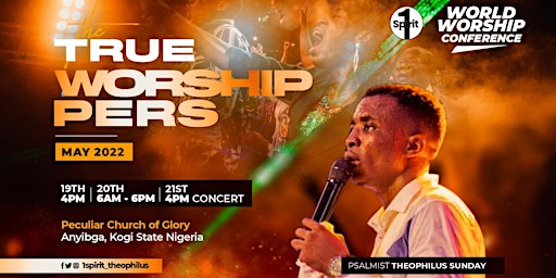World Worship Conference: The True Worshippers with Theophilus Sunday
