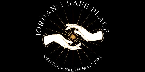 Jordan's Safe Place @ The Hope - 2nd Annual Mental Health Event