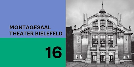 16 | Montagesaal Theater Bielefeld