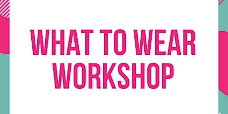 What to wear ONLINE workshop (Autumn/Winter 2022 style and colour trends)