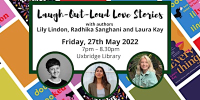 Laugh-Out-Loud Love Stories: Laura Kay, Lily Lindon and Radhika Sanghani