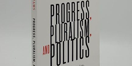 Progress, Pluralism, & Politics: Liberalism & Colonialism, Past & Present.