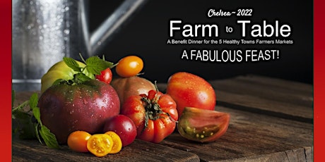 5 Healthy Towns Farm to Table Fabulous Feast! Chelsea!