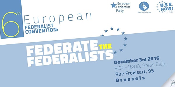 6th European Federalist Convention: "Federate the Federalists" 2-4 December...