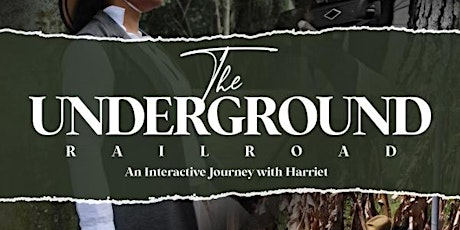 The Underground Railroad - An Interactive Journey with Harriett Tubman tickets