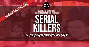 Serial Killers and Psychopaths Night - Manchester